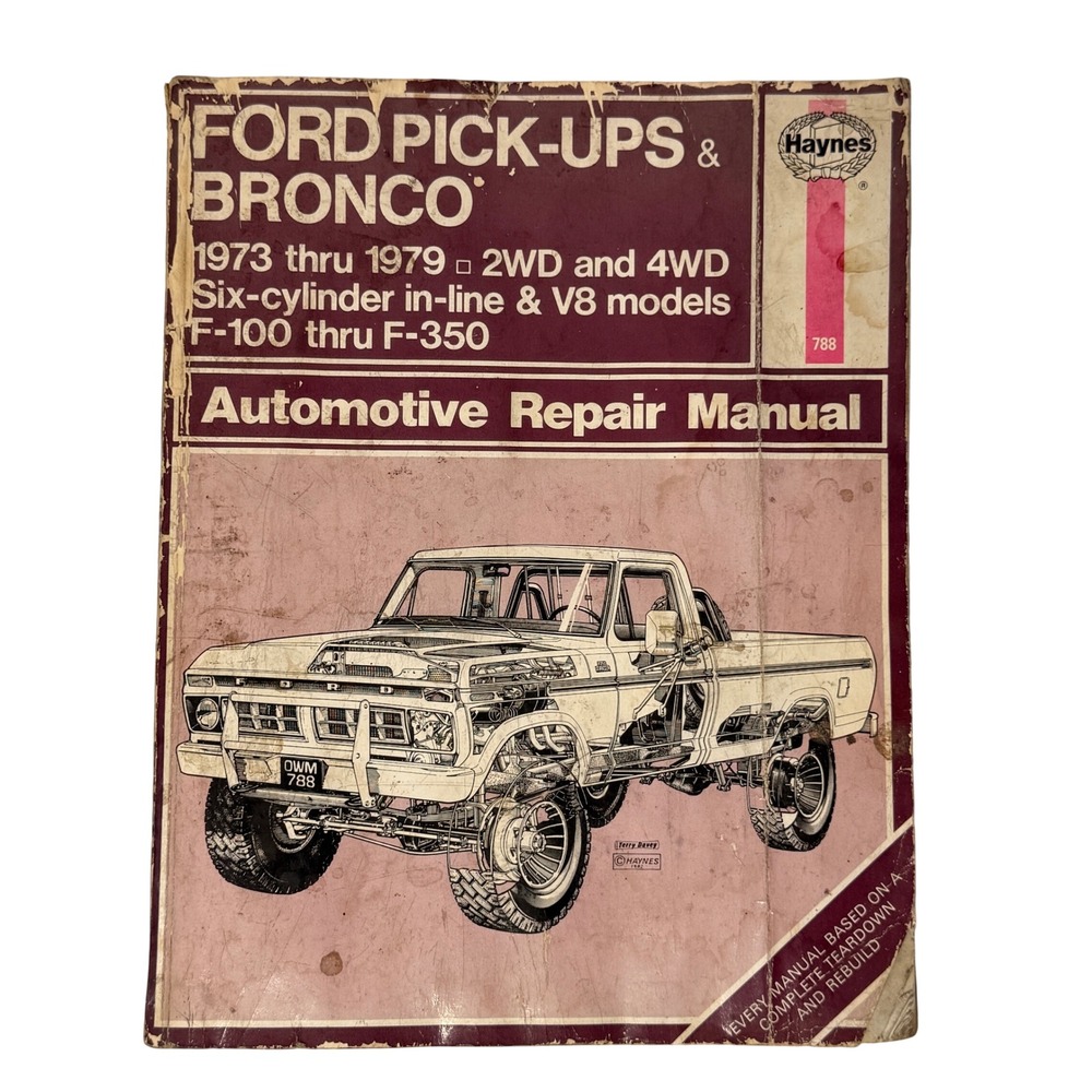Haynes Ford Pick-Ups Bronco 1973-1979 Repair Manual F-100 F-150 F-250 F-350 788